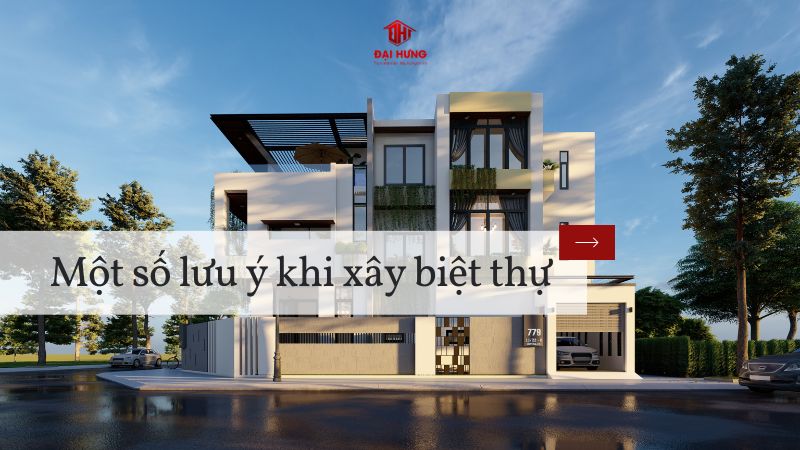 Một số lưu ý khi xây biệt thự