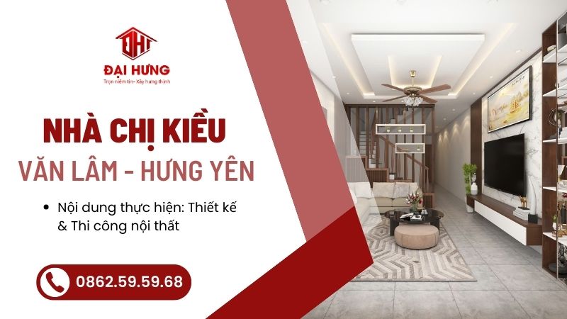 Thiết kế và thi công nội thất nhà chị Kiều - Văn Lâm, Hưng Yên