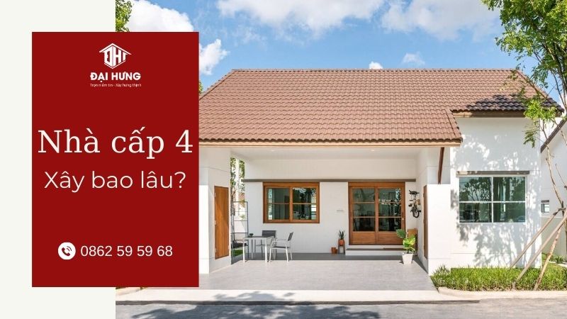 Xây nhà cấp 4 mất bao lâu