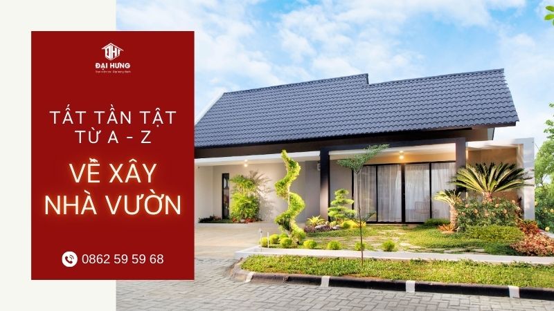 Tất tần tật về xây nhà vườn