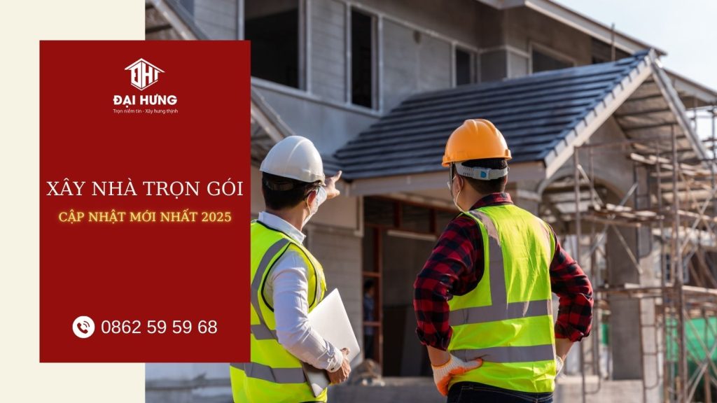 Báo giá xây nhà trọn gói 2025
